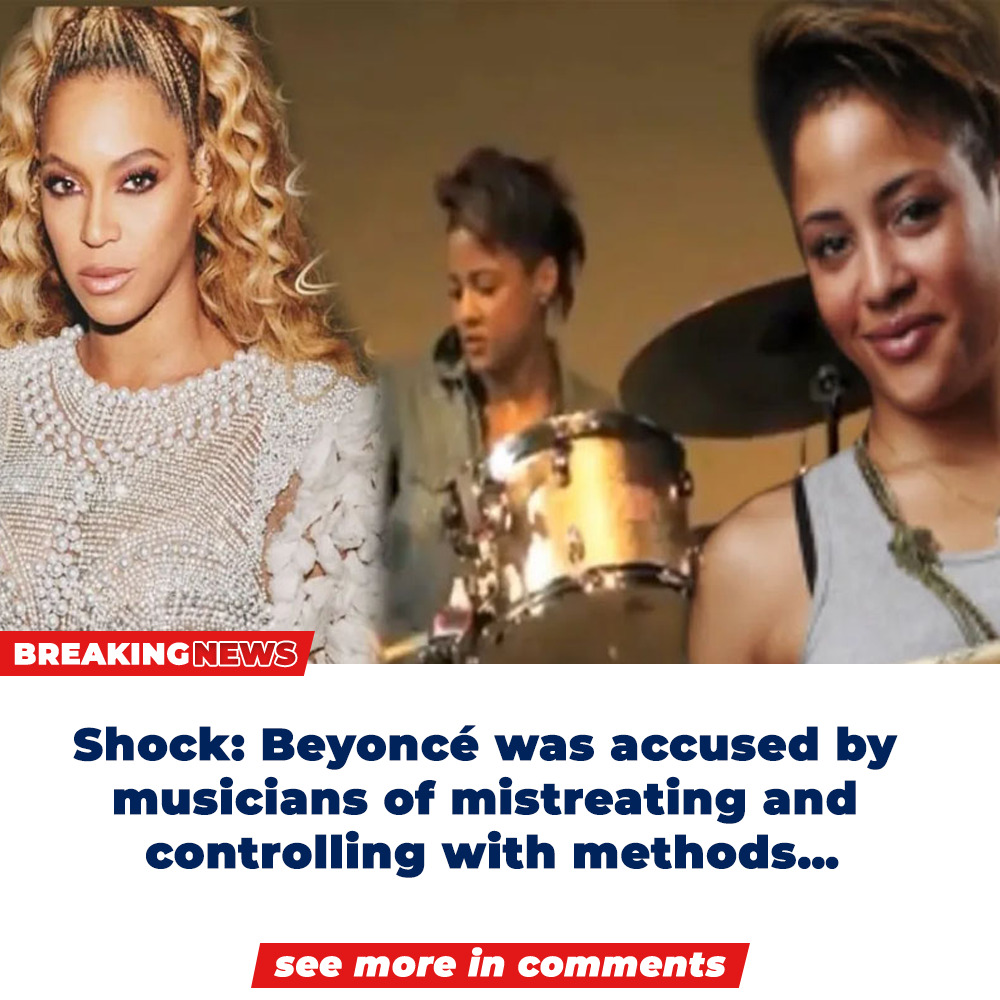 Shock: Beyoncé was accused by musicians of mistreating and controlling ...