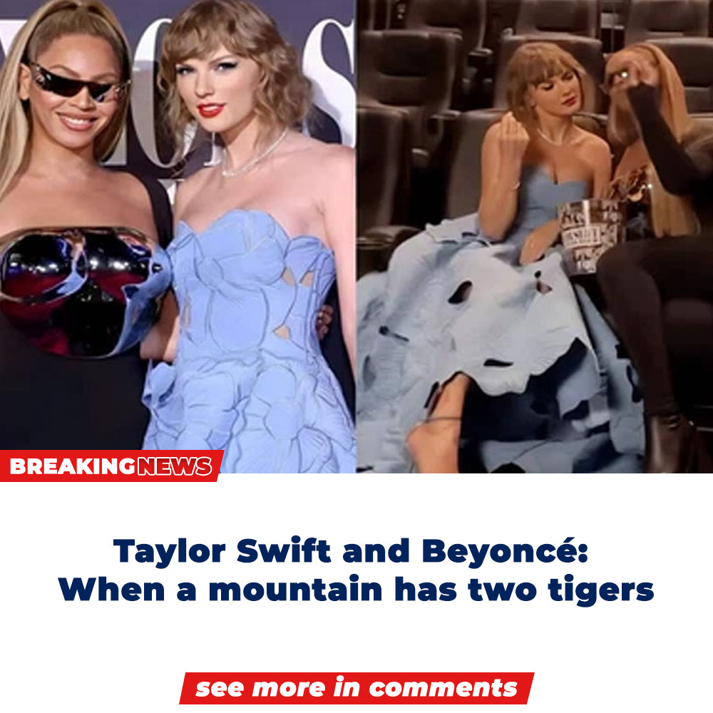 Taylor Swift and Beyoncé: When a mountain has two tigers - infameo