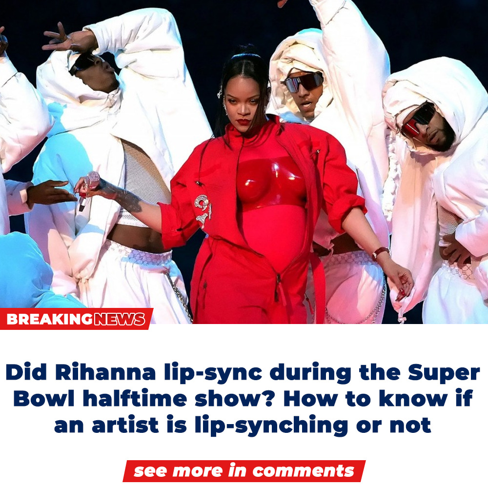 Did Rihanna lipsync during the Super Bowl halftime show? How to know