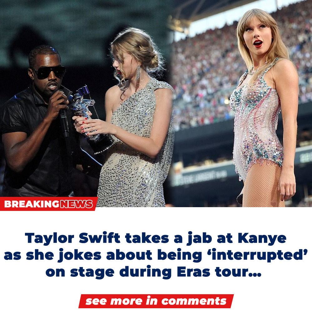 Taylor Swift Takes A Jab At Kanye West As She Jokes About Being ‘interrupted On Stage During 