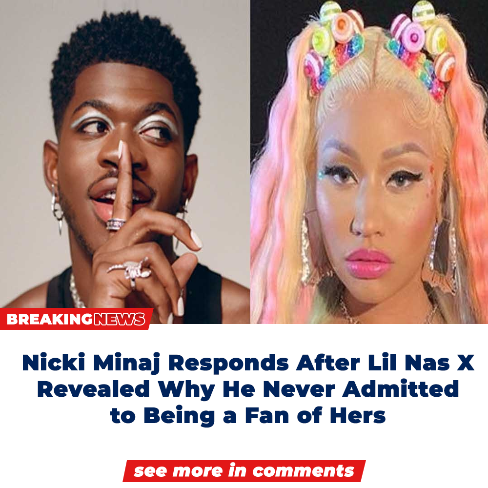 Nicki Minaj Responds After Lil Nas X Revealed Why He Never Admitted To Being A Fan Of Hers Infameo
